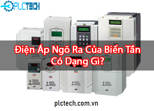 điện áp ngõ ra của biến tần có dạng gì